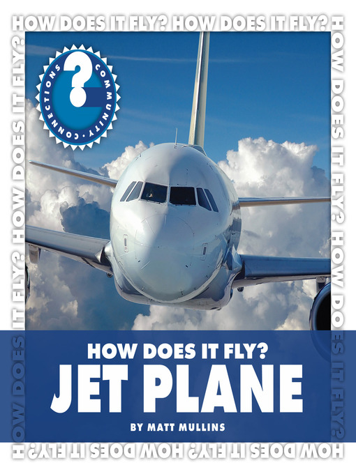 Title details for How Does It Fly? Jet Plane by Matt Mullins - Available